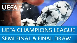 Watch full UEFA Champions League semi-final and final draw