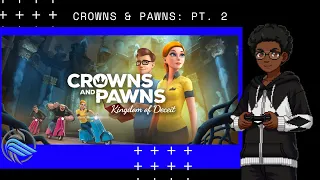 Crowns & Pawns: A Kingdom of Deceit: Part 2