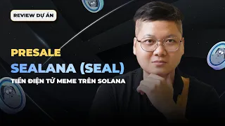 Review Dự Án Sealana - Meme Coin Hệ Solana Đang Bán Presale Cực Hot???| Mon Invest