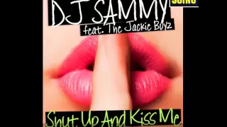 DJ Sammy feat. The Jackie Boyz - Shut Up and Kiss Me (Official Music Video) HD