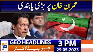 Geo Headlines Today 3 PM | £190m settlement case: Imran Khan placed on ECL | 29th May 2023