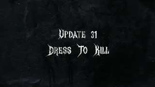 Update 31: Dress To Kill