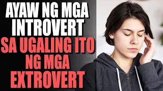 UGALI NG MGA EXTROVERTS Na Ayaw Na Ayaw Ng Mga Introverts