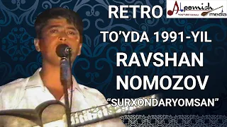 QUMQO'RG'ONLIK RAVSHAN NOMOZOV TO'YDA 1991-YIL "SURXONDARYOMSAN"