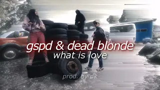 gspd & dead blonde — what is love (prod. by dk) // slowed + reverb