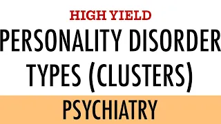 Personality Disorder Types - Clusters A, B, and C - HIGH YIELD