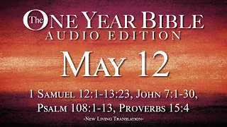 May 12 - One Year Bible Audio Edition