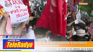 Mga militanteng grupo kinondena ang marahas na dispersal ng kapulisan sa kanilang kilos-protesta