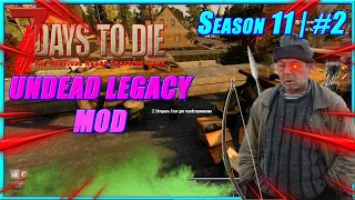 7 Days to Die Alpha 20 | Undead Legacy 2.6.13 (Season 11) #2 - Стол ТО и первое задание