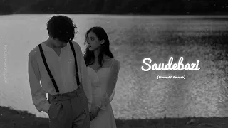 Saudebazi - (Slowed + Reverb) | Javed Ali | Stranger Audio