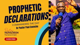 COMMANDING THE DAY PROPHETIC DECLARATIONS BY DR PASTOR PAUL ENENCHE (15/03/2024) #trending #shorts