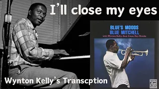 I’ll close my eyes Wynton Kelly’s solo transcription (Blue’s Moods)