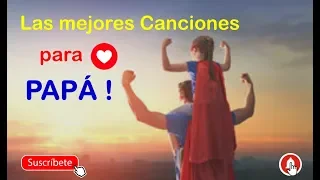 Canciones para Papá | Día del Padre 2021 | Mañanitas para Papá