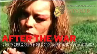 After The War - Conquering Germany - 1945 to 1949 - RTS Award Winning Documentary