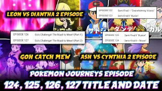 Pokemon Journeys Upcoming Episode 122 , 123 , 124 , 125 , 126 And 127 || Title And Release Date