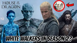 White Walkers in House of the Dragon Season 2?