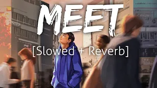 Meet [Slowed+Reverb] | Arijit Singh | Lofi | Textaudio | Revibe