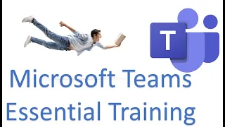 Microsoft Teams Essential Training