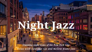 Night Jazz New York - Chill Slow Sax Jazz Music - Relaxing Ethereal Piano Jazz Instrumental Music