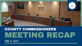 County Commissioners June 6, 2022 Meeting Recap