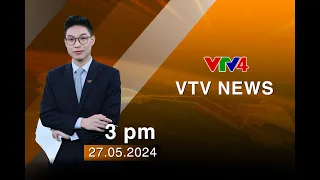 VTV News 15h - 27/05/2024 | VTV4