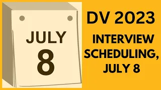 DV 2023 Interview Scheduling, July 8