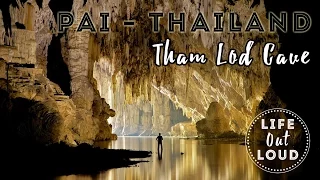 THAM LOD CAVE | Pai - Thailand | Cave System Adventure | Life Out Loud