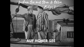 2. Lachen Sie mit Stan & Ollie - Auf hoher See Restauriert, Jakopo & Laurel & Hardy TV 1080p Full HD