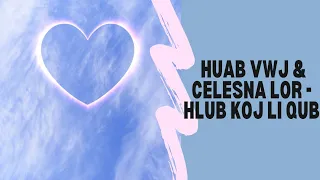 Huab Vwj & Celesna Lor - Hlub Koj Li Qub Baby [Cover]