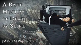 A Brief History of Death by Selfie | A Short Documentary | Fascinating Horror