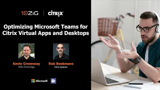 10ZiG & Citrix – Optimizing Microsoft Teams for Citrix Virtual Apps and Desktops