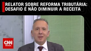 Relator sobre reforma tributária: desafio é não diminuir a receita | CNN 360