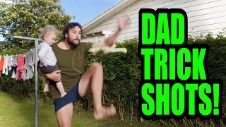 DAD TRICK SHOTS | DAD PERFECT