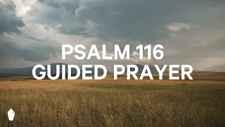 Psalm 116 | Guided Christian Meditation