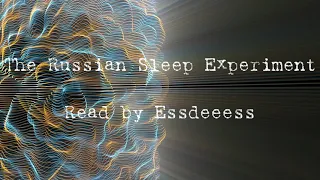 Creepypasta Reading | The Russian Sleep Experiment