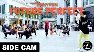 [KPOP IN PUBLIC | SIDE CAM] ENHYPEN 'Future Perfect (Pass the MIC)' | DANCE COVER | Z-AXIS FROM SG