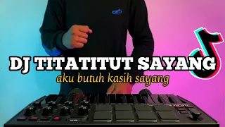 DJ TATITUT AKU BUTUH KASIH SAYANG  AYU TING-TING REMIX VIRAL TIKTOK FULL BEAT 2023