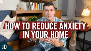 How to Reduce Anxiety In Your Home!