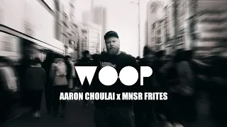 Aaron Choulai / WOOP (feat. Mnsr Frites)