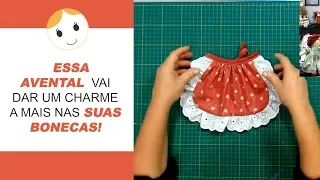 ESSE AVENTAL VAI DAR UM CHARME A MAIS NAS SUAS BONECAS!