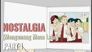 NOSTALGIA PART 1 (Mengenang Masa Lalu) - Animasi Sekolah