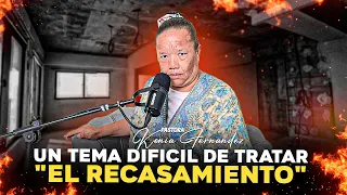 UN TEMA DIFICIL DE TRATAR "EL RECASAMIENTO" - PASTORA KENIA FERNANDEZ