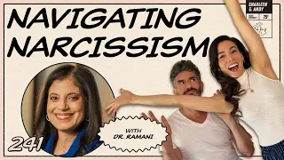 Navigating Narcissism With Dr. Ramani - Ep 241 - Dear Shandy