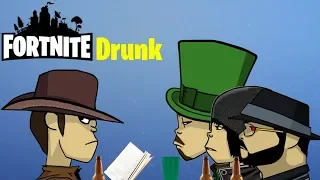 Drunknite (Fortnite w/ Friends)