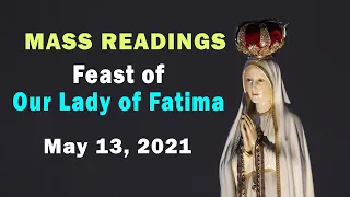 May 13, 2021 - Feast of our Lady of Fatima -  Catholic Mass Readings and Gospel Reflection