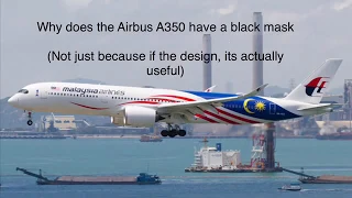 Why do all A350s have a black mask?