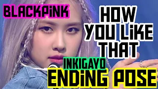 [BLACKPINK] BLACKPINK ENDING POSE FOR HOW YOU LIKE THAT 블랙핑크 하유라이크댓 마지막 포즈 @SBS inkigayo 0628