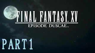 【FINAL FANTASY XV EPISODE DUSCAE 実況】FINAL FANTASY XV  EPISODE DUSCAE（エピソード ダスカ） 体験版を実況プレイ【Part1】