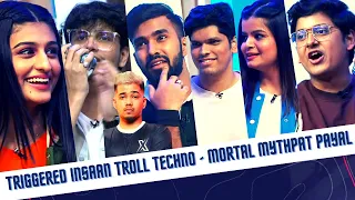 Triggered Insaan troll Techno Gamerz mythpat Mortal Payal 😂