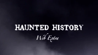 Haunted History | Web Extra | Local Legends| WSKG